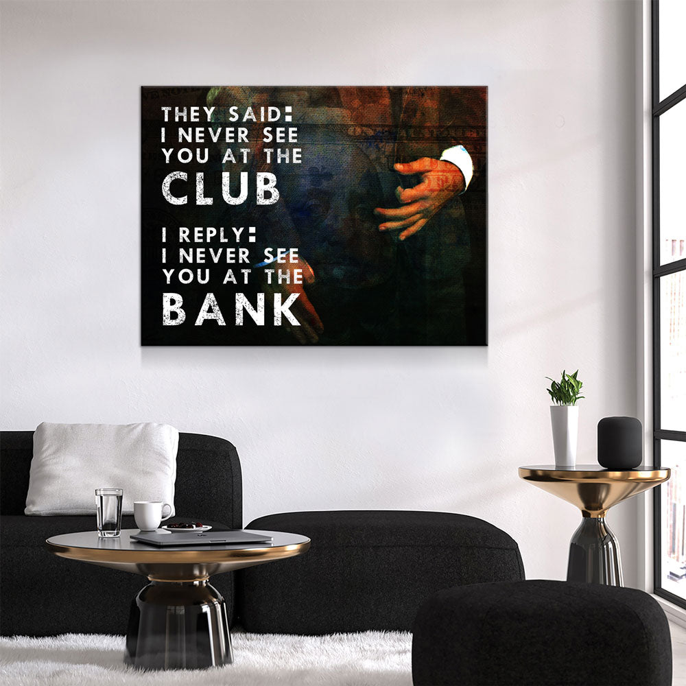 Never See You At The Club Canvas Wall Art