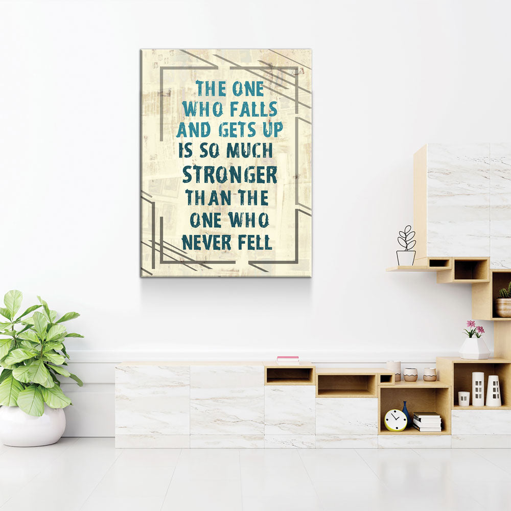 The One Who Falls And Gets Up Is Stronger Wall Art