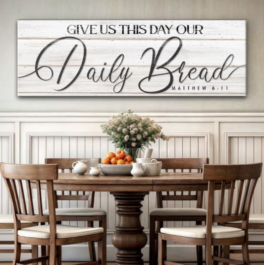 Give Us This Day Our Daily Bread Faith Canvas Sign - Style III