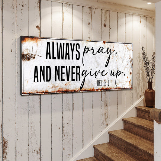 Always Pray Luke 18:1 Bold Farmhouse Sign canvas shown in a styled room setting, view 2