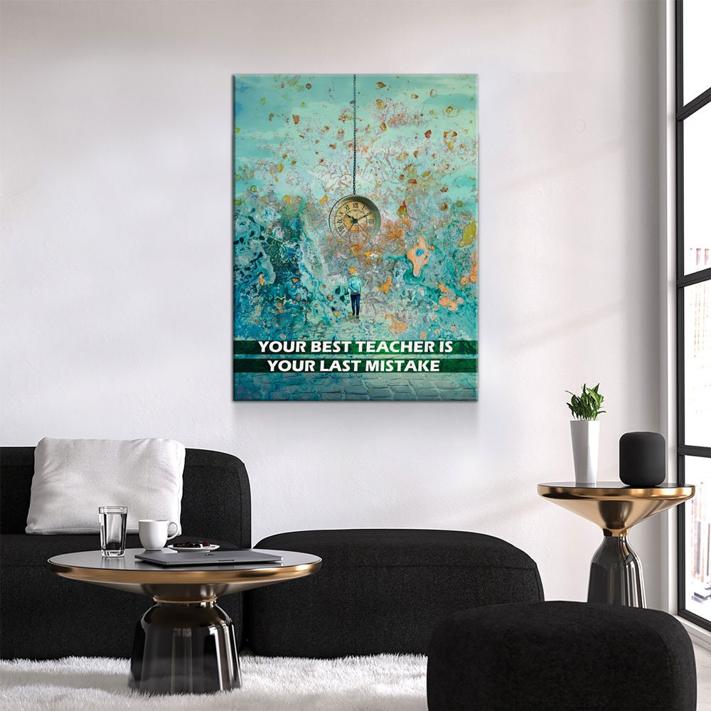 Your Best Teacher Is Your Last Mistake Canvas Art
