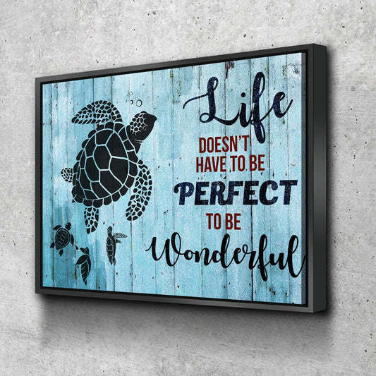 Sea Turtle Canvas Wall Art, Life Doesn't Have To Be Perfect Quote