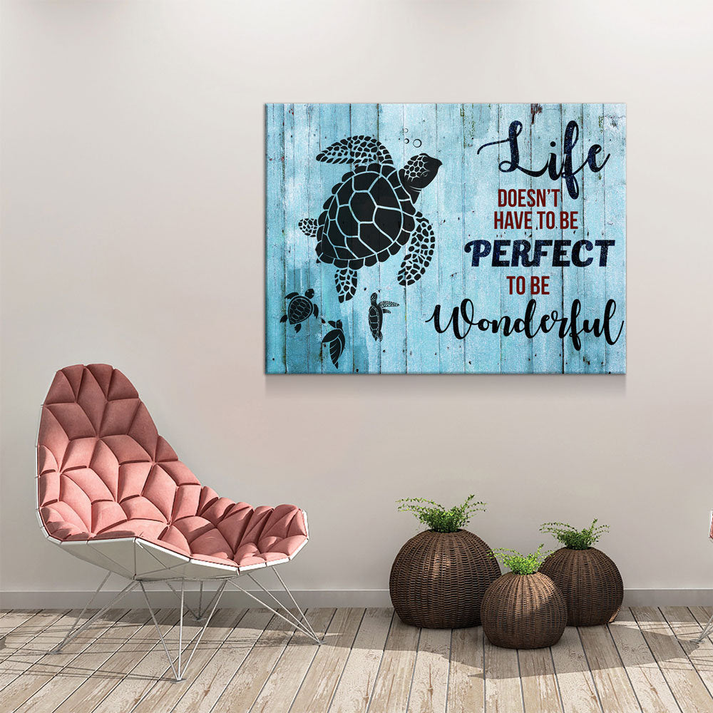 Sea Turtle Canvas Wall Art, Life Doesn't Have To Be Perfect Quote