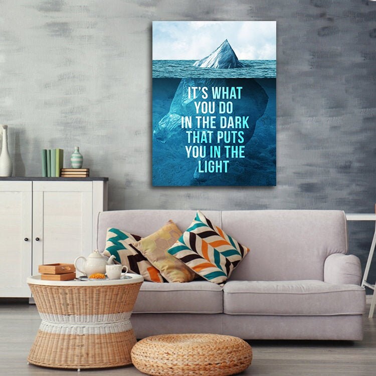 What You Do In The Dark Puts You In The Light Wall Art