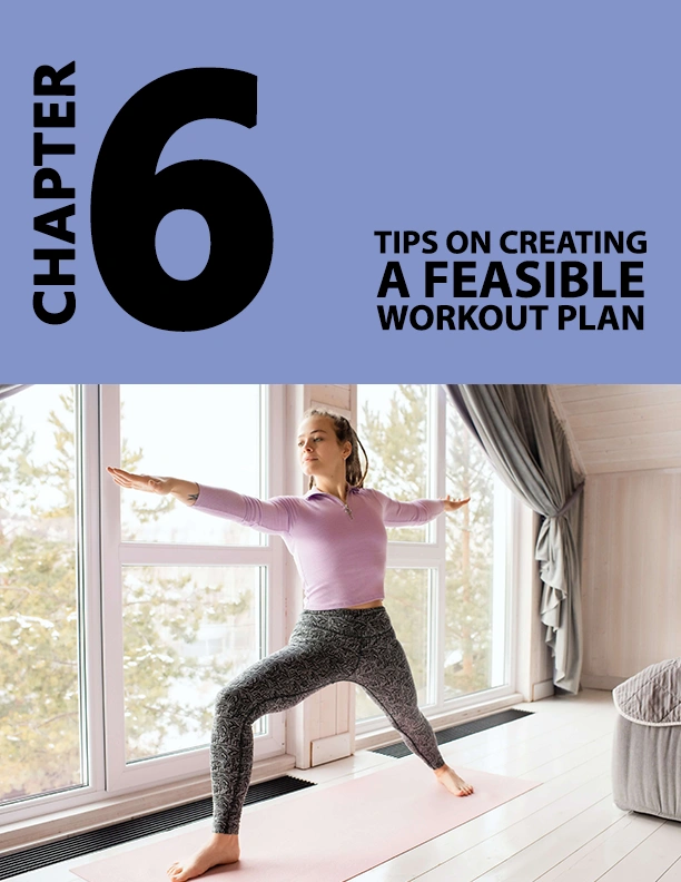 Chapter 6 – Tips on Creating a Feasible Workout Plan page with woman in yoga pose at home | fitness ebook guidance