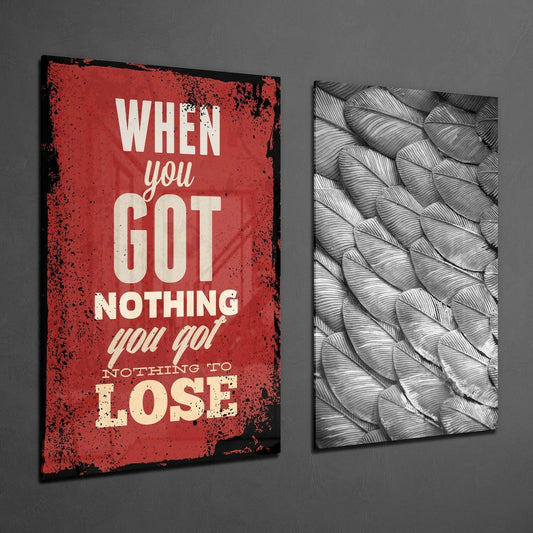 When You Got Nothing Glass Wall Art