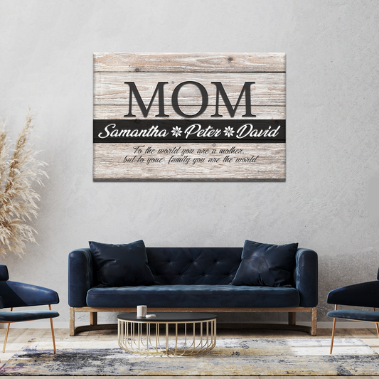 You Are The World Mom Canvas Wall Art Gift