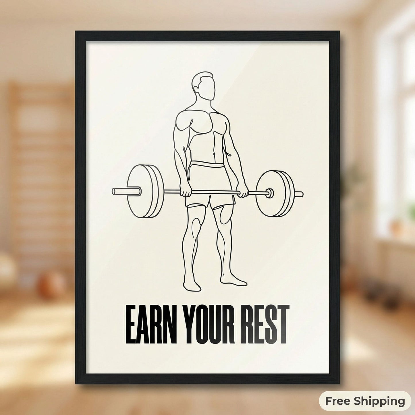 Framed poster with a line drawing of a person lifting weights and 'Earn Your Rest' text, placed on a blurred indoor background.