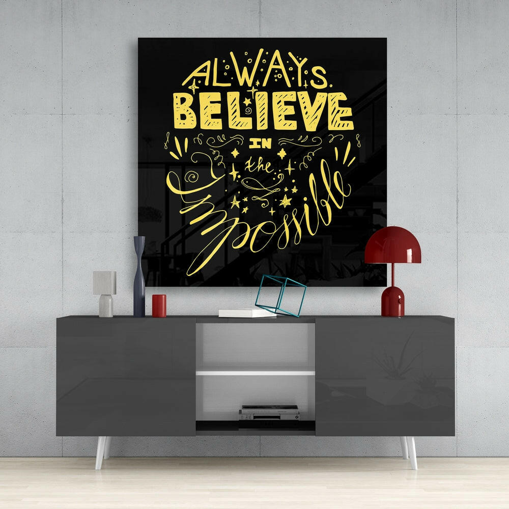 Always Believe In The Impossible Glass Wall Art