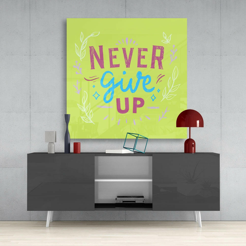 Never Give Up Glass Wall Art