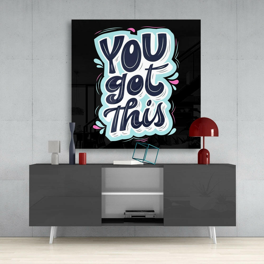 You Got This Glass Wall Art