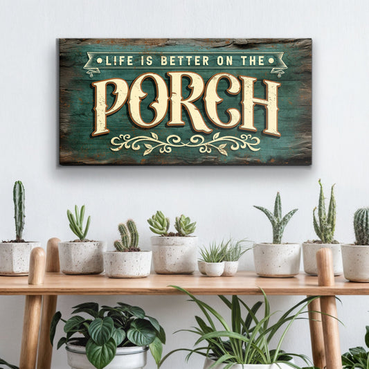 Life Is Better On The Porch Green canvas shown in a styled room setting, view 2