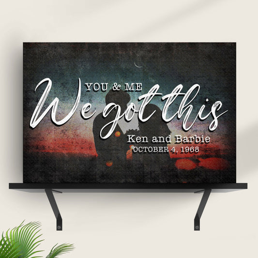 You And Me We Got This Couple Canvas Sign