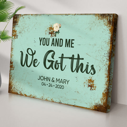 You And Me We Got This Wedding Canvas Sign