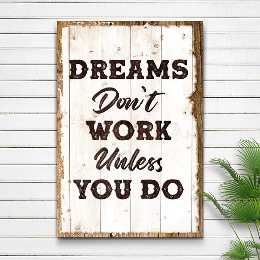 Dreams Don't Work Unless You Do Motivational Canvas Sign