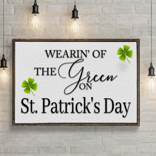 Wearin Of The Green St Patrick's Day Canvas Sign