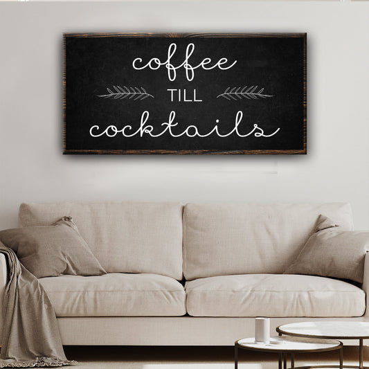 Coffee Till Cocktails Sign canvas shown in a styled room setting, view 2