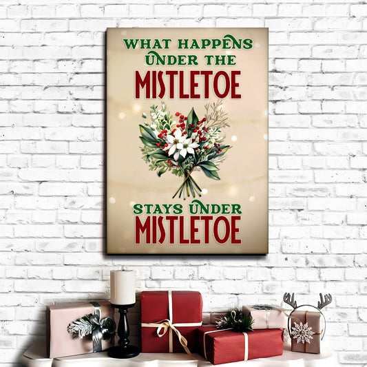 What Happens Under The Mistletoe Canvas Sign