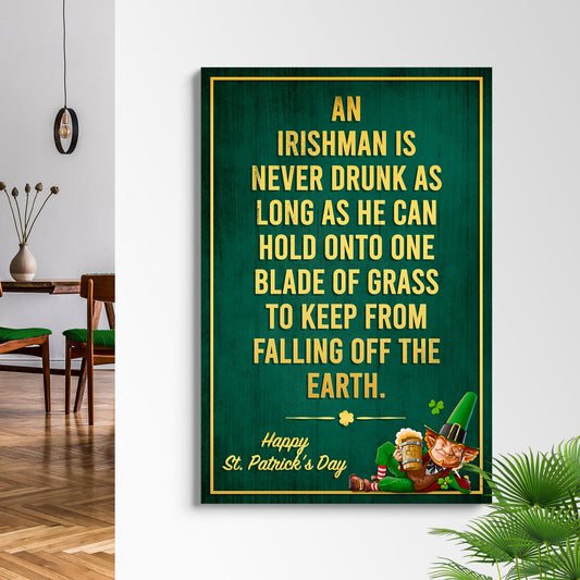 An Irishman Is Never Drunk Canvas Sign
