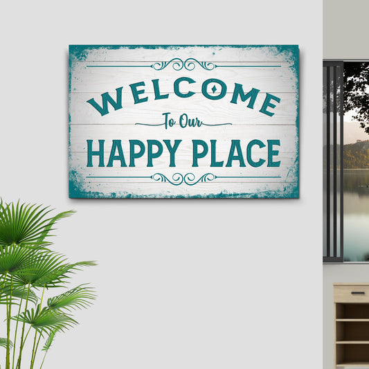 Welcome To Our Happy Place Canvas Sign II
