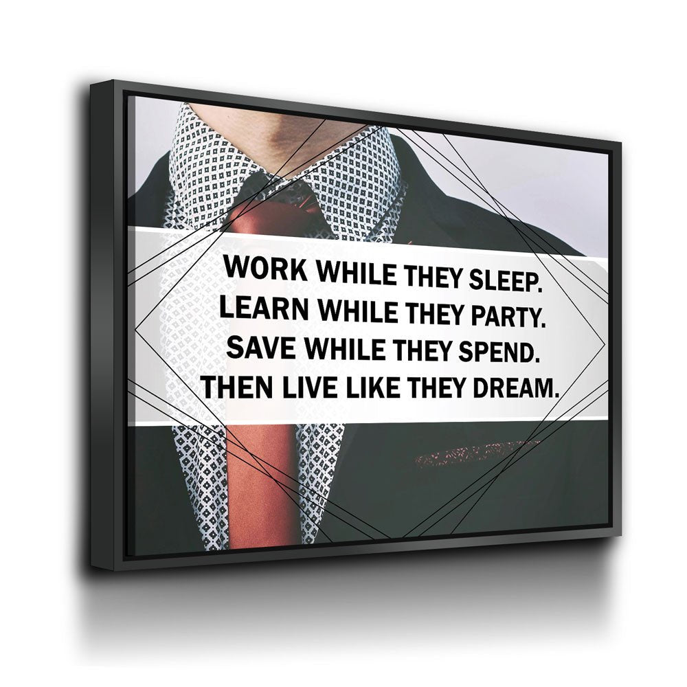 Work While They Sleep Save While They Spend Canvas