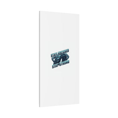 Stay Focused Stay Strong Gym Canvas Wall Art