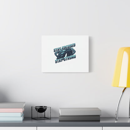 Stay Focused Stay Strong Gym Canvas Wall Art