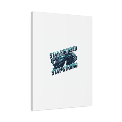 Stay Focused Stay Strong Gym Canvas Wall Art