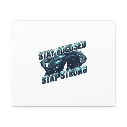 Stay Focused Stay Strong Gym Canvas Wall Art