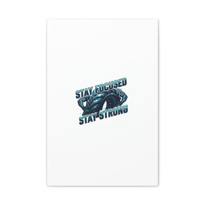 Stay Focused Stay Strong Gym Canvas Wall Art