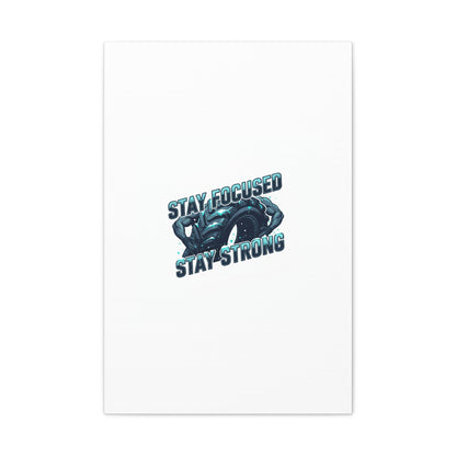 Stay Focused Stay Strong Gym Canvas Wall Art