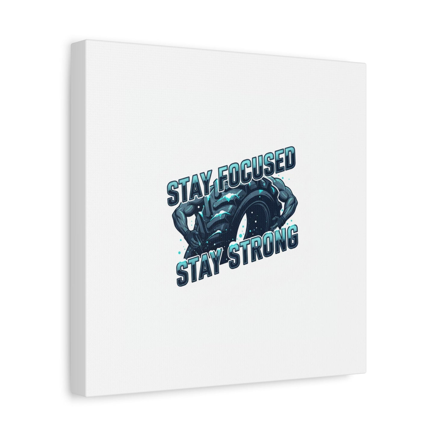 Stay Focused Stay Strong Canvas | Winter Workout Motivational Wall Art