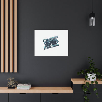 Stay Focused Stay Strong Gym Canvas Wall Art