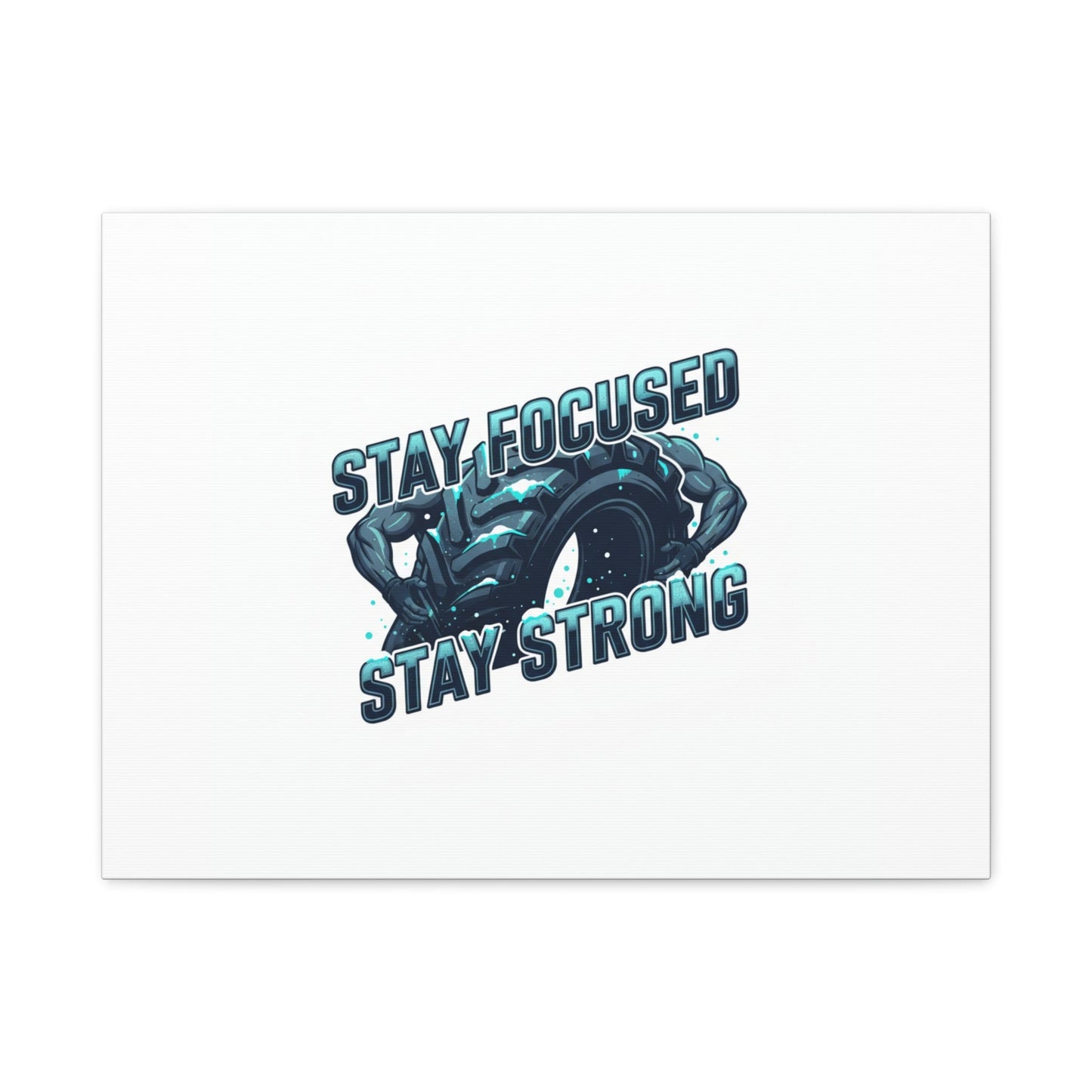 Stay Focused Stay Strong Canvas | Winter Workout Motivational Wall Art