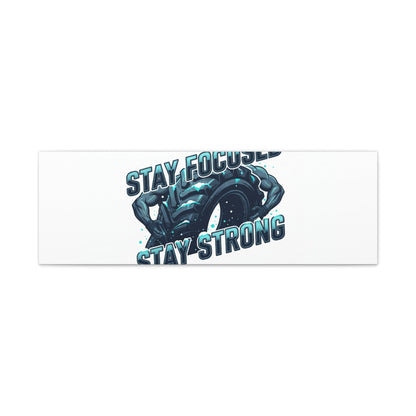 Stay Focused Stay Strong Gym Canvas Wall Art