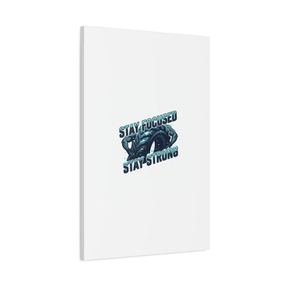Stay Focused Stay Strong Gym Canvas Wall Art