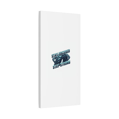 Stay Focused Stay Strong Gym Canvas Wall Art