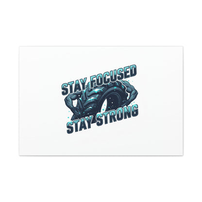 Stay Focused Stay Strong Gym Canvas Wall Art