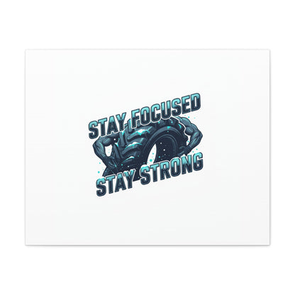 Stay Focused Stay Strong Gym Canvas Wall Art