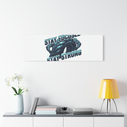 Stay Focused Stay Strong Gym Canvas Wall Art