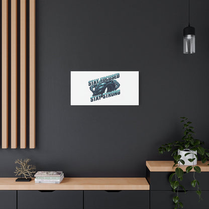 Stay Focused Stay Strong Gym Canvas Wall Art