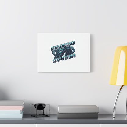 Stay Focused Stay Strong Gym Canvas Wall Art