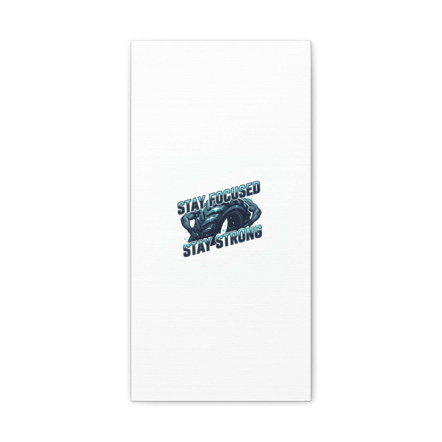 Stay Focused Stay Strong Canvas | Winter Workout Motivational Wall Art