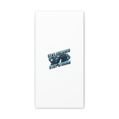 Stay Focused Stay Strong Gym Canvas Wall Art