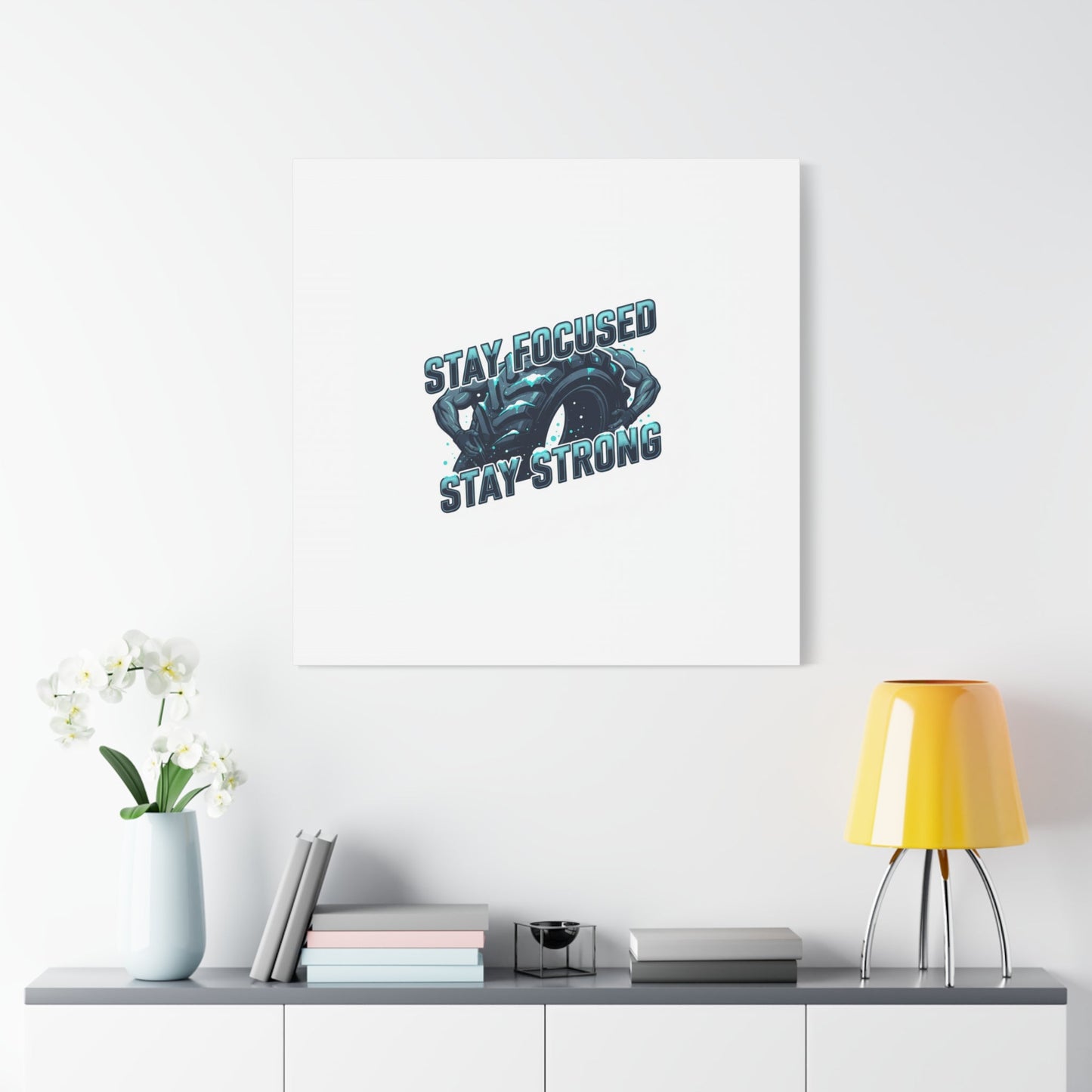 Stay Focused Stay Strong Canvas | Winter Workout Motivational Wall Art