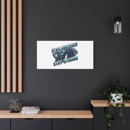 Stay Focused Stay Strong Gym Canvas Wall Art