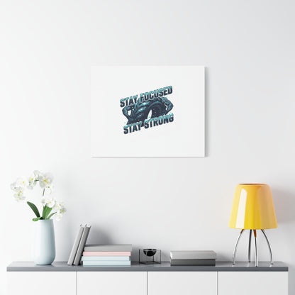 Stay Focused Stay Strong Gym Canvas Wall Art