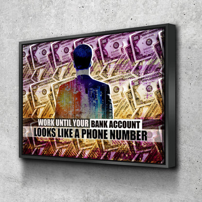 Work Until Your Bank Account motivational canvas wall art in a home office