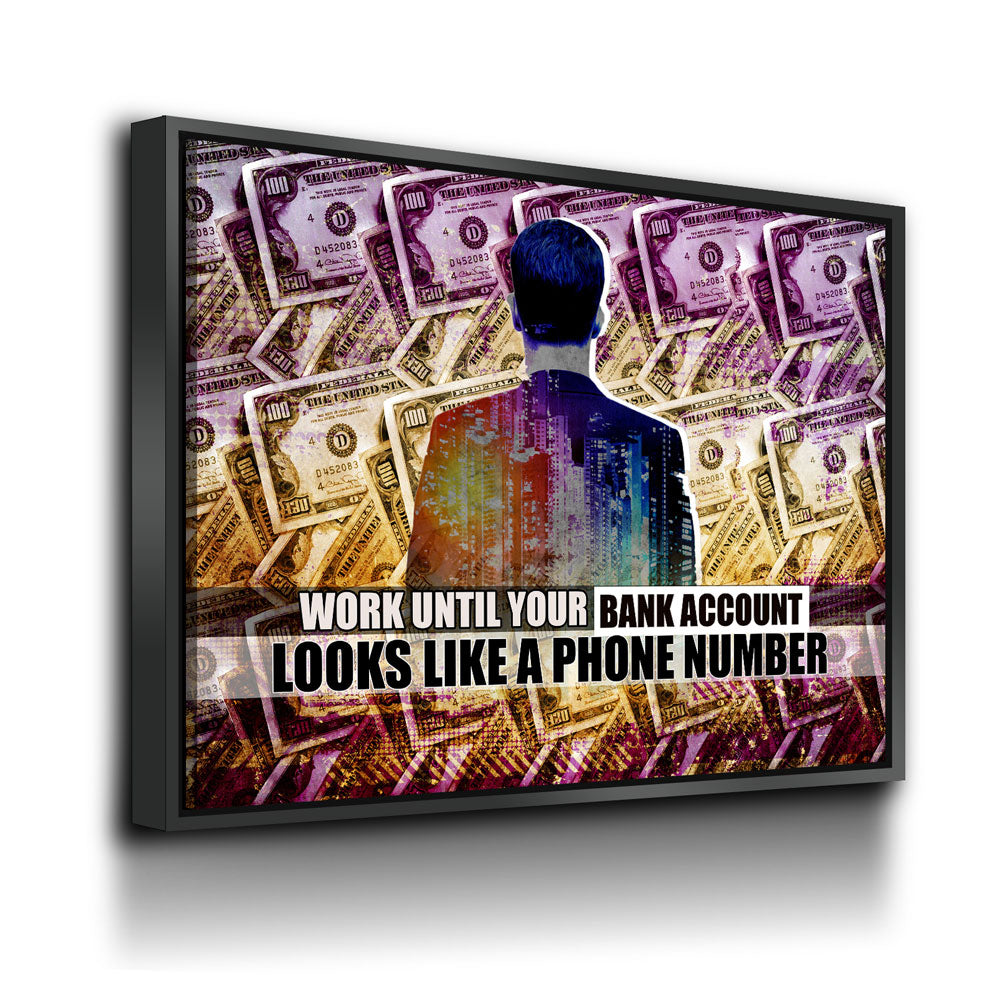 Work Until Your Bank Account Motivational Wall Art