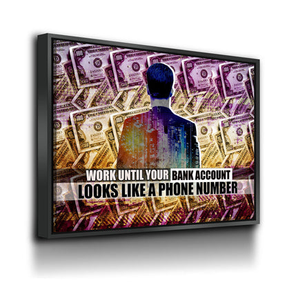 Work Until Your Bank Account Motivational Wall Art